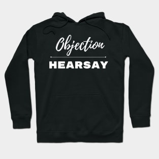 Objection hearsay Hoodie